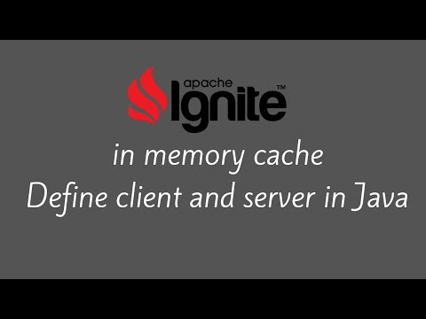 Ignite in memory cache: Define client and serve in java