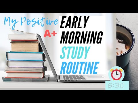 POSITIVE EARLY MORNING STUDY ROUTINE - by Straight A Law student. (Rise and Shine)