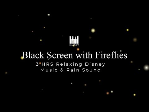 ✨Disney Relaxing Piano Music & Rain Sounds - Fireflies in the Dark for Sleep, Study, or Meditation🌧️