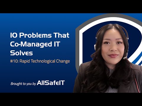 10 Problems Co-Managed IT Solves | #10: Rapid Technological Change