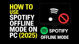 How to Use Spotify Offline Mode on PC (2025 Step-by-Step Tutorial)