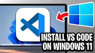 How To Install VS Code On Windows 11 - Step By Step