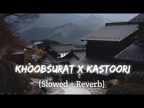 Khoobsurat x Kasturi Lofi | (Slowed + Reverb) | Instagram tranding song | Lofi -Zone |