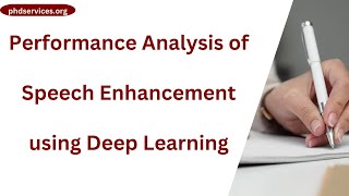 Performance Analysis of Speech Enhancement using Deep Learning