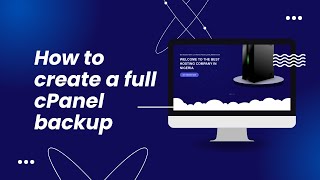 How to create a full cPanel backup