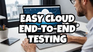 How Cloud Testing Makes Relays End-to-End Super Easy!