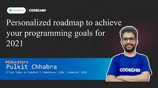 Personalized roadmap to achieve your programming goals for 2021 || Pulkit Chhabra