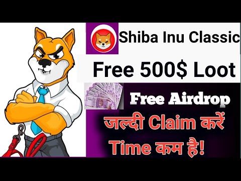 SHIBA INU CLASSIC Free  Airdrop // 500$ Free  Loot // BY KSM Technical