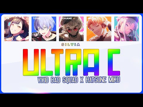 ULTRA C - Vivid BAD SQUAD X Hatsune Miku [Lyrics + Line Distribution]