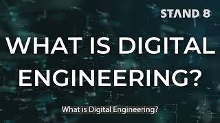 WHAT IS DIGITAL ENGINEERING?
