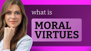 Understanding Moral Virtues: A Guide to English Language Learners