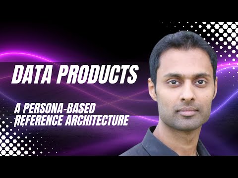 Data Products - A Persona Based Reference Architecture