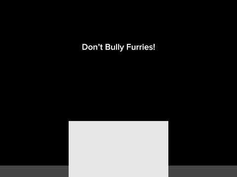 Don’t Bully Furries….   #shorts