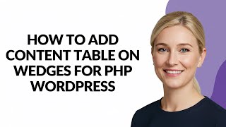 How to Add Content Table on Wedges for Php Wordpress - Julia'sTutorials