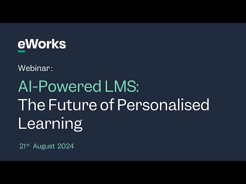 eWorks Webinar Series: AI-powered LMS: The future of personalised learning