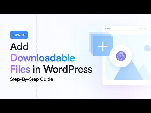 How to Add Downloadable Files in #wordpress | Step-By-Step-Guide