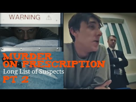 MURDER on prescription Part 2 The List of suspects grows