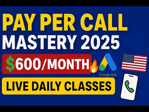 Pay Per Call Mastery 2025 🔥 Earn $600/Month with Google Ads | Live Daily Classes | Make Money Online