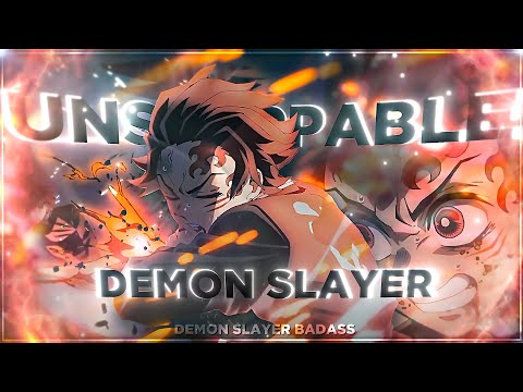 Unstoppable - Demon Slayer [AMV/EDIT]!