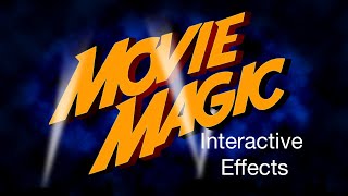 Movie Magic 205 - Interactive Effects: Everchanging Effects