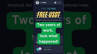 FREE USDT $ TWO YEARS of work, look what happened!!! #freecrypto #cryptocurrency #cryptofaucet