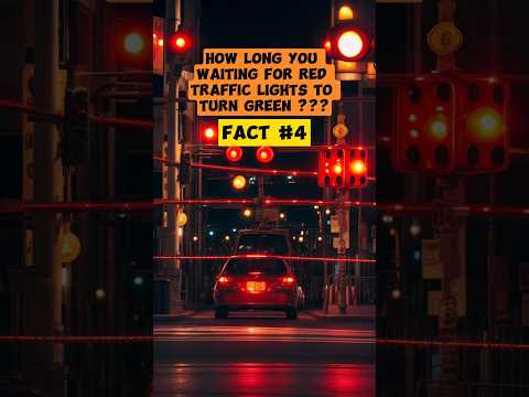🚦 FACT#4 The Surprising Truth: 6 Months Waiting for Red Lights? ⏳🚗 #shorts  #shortvideo