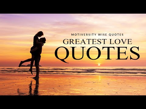 The Greatest Love Quotes of All Time