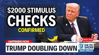 BREAKING: $2000 Tariff Checks CONFIRMED - President Trump DOUBLING DOWN On Stimulus Checks