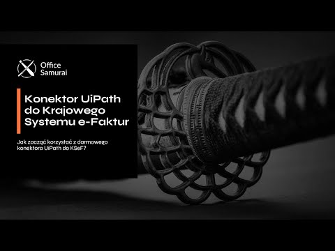 [PL] Konektor UiPath do KSeF (Krajowy System e-Faktur) // UiPath connector to Polish e-invoicing