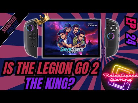 Legion Go 2 destroys Everything | SaveState Podcast Ep 24