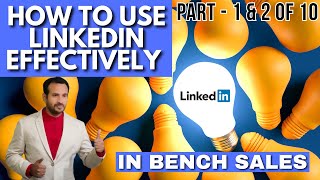 LinkedIn for Bench Sales Recruiters (1 & 2 of 10)