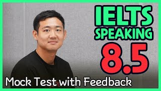 IELTS Speaking Band 8.5 Mock Test with Feedback