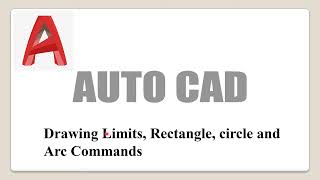Lecture 3 - AutoCAD  Drawing Limits, Rectangle, circle and Arc Commands Technical Drawing II
