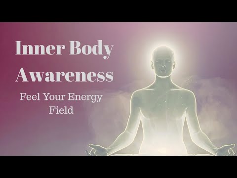 Inner Body Awareness For Presence | Feel Your Energy Field | Guided Meditation