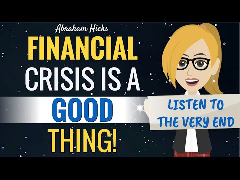 Financial Crisis Is A VERY GOOD Thing! - Abraham Hicks