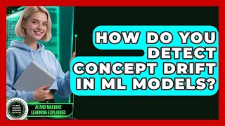 How Do You Detect Concept Drift In ML Models? - AI and Machine Learning Explained