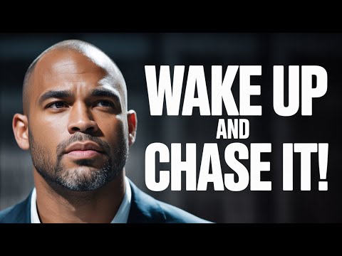 Wake Up and Chase It! | Best Motivational Speech for Success