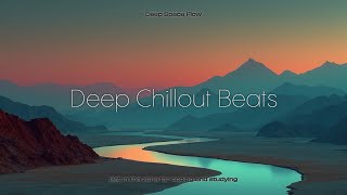Deep Chillout Beats Coding Music Focus Music for Deep Work & Study 🎧