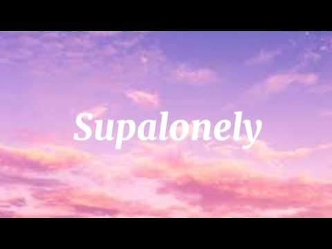 BENEE - Supalonely (Lyrics) ft. Gus Dapperton