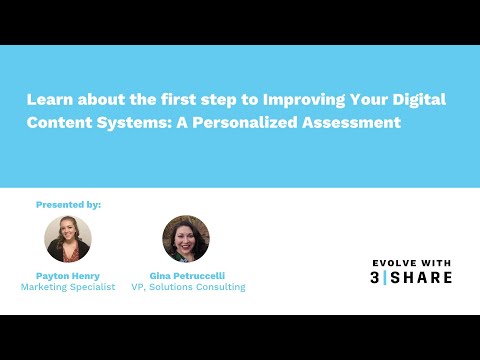 The First Step to Improve Your Digital Content System: A Personalized Assessment  (Evolve w/3|SHARE)