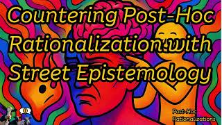 How Street Epistemology Disarms Post-Hoc Rationalization in Minutes