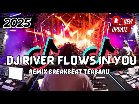 DJ River Flows In You Breakbeat Slow Remix Full Bass Tiktok Fyp Viral Version 2025