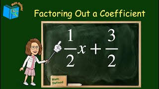 Factoring Out Coefficients Made Simple | Math Defined with Mrs. C |  7.EE.A.1