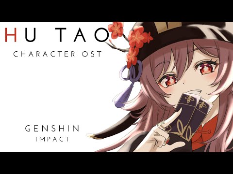 Hu Tao Character OST - Genshin Impact