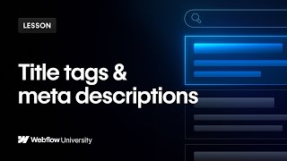 Craft title tags & meta descriptions that actually work — Webflow tutorial