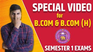 Strategy for B.com & B.com (H) First semester Exam | Complete Guidance | MUST WATCH VIDEO FOR ALL