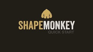 ShapeMonkey Quick Start