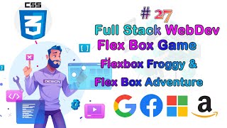 Lec-27 Flex Box Game, Play the game to understand flex-box ||Full Stack Web Development Bootcamp||