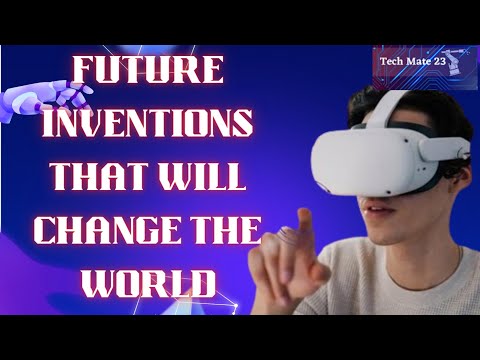 Future Inventions That Will Change the World | @Tech_Mate23