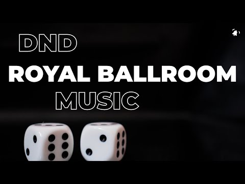 DND Royal Ballroom Music | D&D